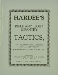 HARDEE'S RIFLE & LIGHT INFANTRY TACTICS